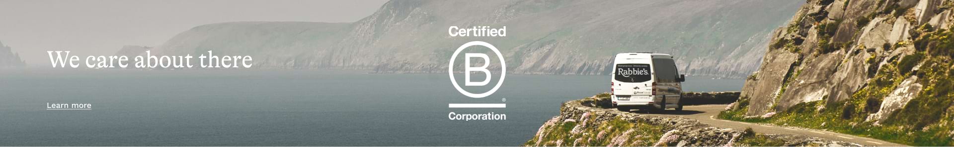 We care about there. Rabbie's is B Corp Certified.